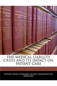 Medical Liability Crisis and Its Impact on Patient Care