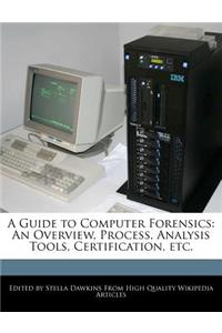 A Guide to Computer Forensics