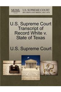 U.S. Supreme Court Transcript of Record White V. State of Texas