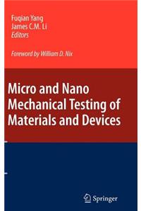 Micro and Nano Mechanical Testing of Materials and Devices