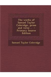The Works of Samuel Taylor Coleridge, Prose and Verse ..