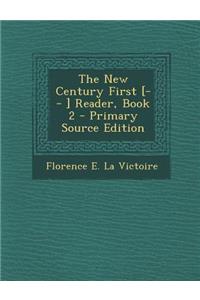The New Century First [-- ] Reader, Book 2
