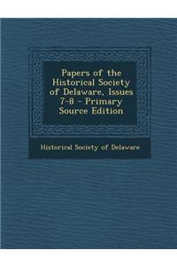 Papers of the Historical Society of Delaware, Issues 7-8