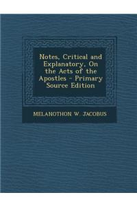 Notes, Critical and Explanatory, on the Acts of the Apostles