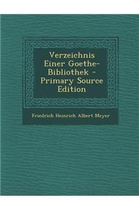 Verzeichnis Einer Goethe-Bibliothek