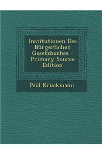 Institutionen Des Burgerlichen Gesetzbuches