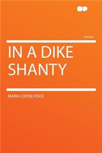 In a Dike Shanty