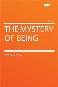 The Mystery of Being