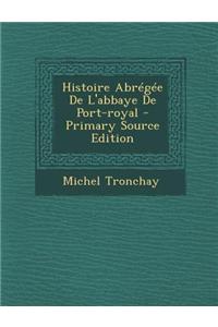 Histoire Abrégée De L'abbaye De Port-royal