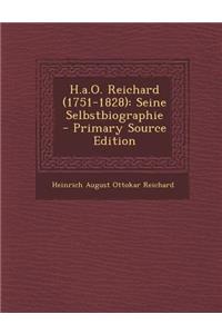 H.A.O. Reichard (1751-1828): Seine Selbstbiographie - Primary Source Edition