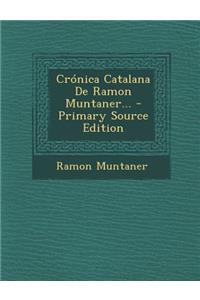 Crónica Catalana De Ramon Muntaner...