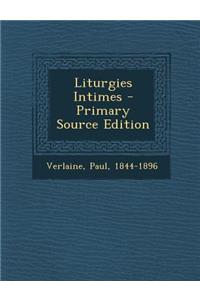 Liturgies Intimes - Primary Source Edition