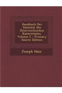 Handbuch Der Statistik Des Osterreichischen Kaiserstaates, Volume 2