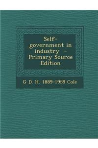Self-Government in Industry - Primary Source Edition