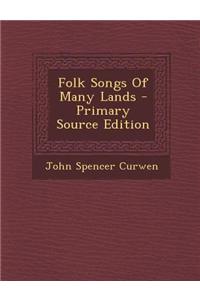 Folk Songs of Many Lands - Primary Source Edition