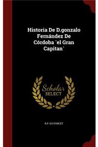 Historia de D.Gonzalo Fernández de Córdoba `el Gran Capitan`