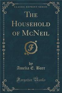 The Household of McNeil (Classic Reprint)