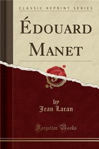 Édouard Manet (Classic Reprint)