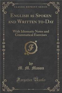 English as Spoken and Written to-Day