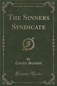 The Sinners Syndicate (Classic Reprint)