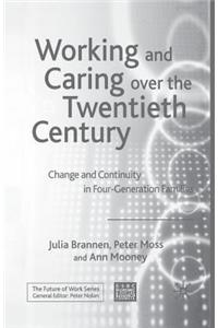 Working and Caring Over the Twentieth Century