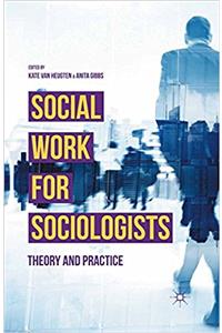 Social Work for Sociologists