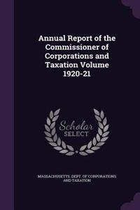 Annual Report of the Commissioner of Corporations and Taxation Volume 1920-21