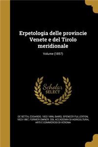 Erpetologia Delle Provincie Venete E del Tirolo Meridionale; Volume (1857)