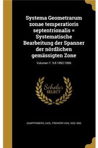 Systema Geometrarum zonae temperatioris septentrionalis = Systematische Bearbeitung der Spanner der nördlichen gemässigten Zone; Volumen T. 5-8 1892-1896