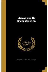 Mexico and Its Reconstruction