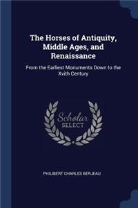 The Horses of Antiquity, Middle Ages, and Renaissance