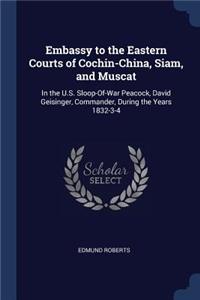 Embassy to the Eastern Courts of Cochin-China, Siam, and Muscat