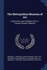 THE METROPOLITAN MUSEUM OF ART: GUIDE TO