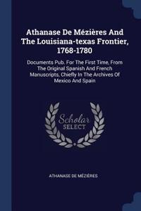 Athanase De Mézières And The Louisiana-texas Frontier, 1768-1780