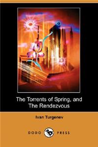 The Torrents of Spring, and the Rendezvous (Dodo Press)