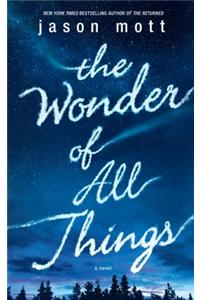 The Wonder of All Things