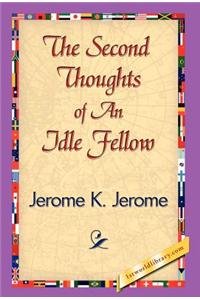 Second Thoughts of an Idle Fellow