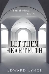 Let Them Hear Truth