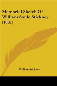 Memorial Sketch Of William Soule Stickney (1881)