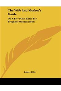 The Wife And Mother's Guide