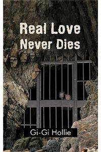Real Love Never Dies