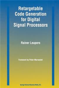 Retargetable Code Generation for Digital Signal Processors