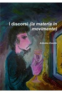 I discorsi (la materia in movimento)