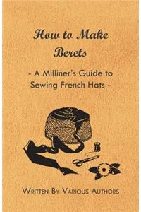 How to Make Berets - A Milliner's Guide to Sewing French Hats
