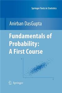 Fundamentals of Probability: A First Course