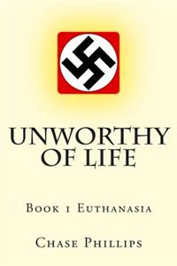 Unworthy of Life