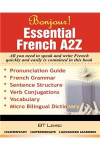 Bonjour! ESSENTIAL FRENCH A2Z