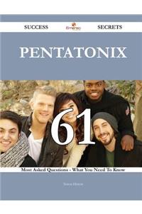 Pentatonix 61 Success Secrets - 61 Most Asked Questions On Pentatonix - What You Need To Know