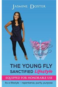 The Young Fly Sanctified Lifestyle