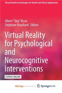 Virtual Reality for Psychological and Neurocognitive Interventions